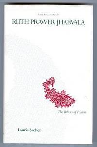 THE FICTION OF RUTH PRAWER JHABVALA