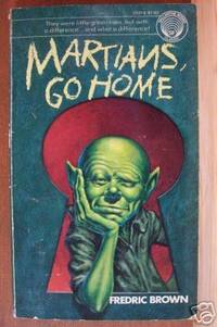 MARTIANS, GO HOME by Fredric Brown - Paperback - First Edition - 1976 - from Riverwood's Books (SKU: 9453)