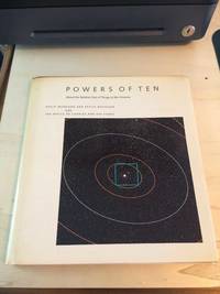 Powers of Ten: A book about the relative size of things in the universe and the effect of adding another zero by Philip and Phylis Morrison - 1982