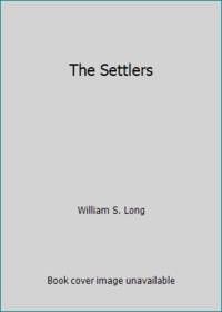 The Settlers by William S. Long - 1982