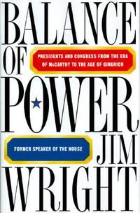Balance of Power : Presidents and Congress from the Era of McCarthy to the Age of Gingrich