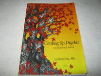 Growing Up Psychic: On Ghosts and Visions Volume One by Kathryn Anne Ellis - 2006