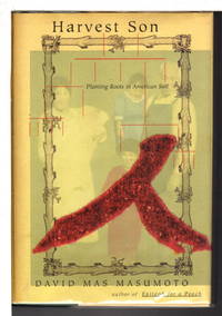 HARVEST SON: Planting Roots in American Soil. by David Mas Masumoto - Signed First Edition - (1998) - from Bookfever.com, IOBA (SKU: 80561)