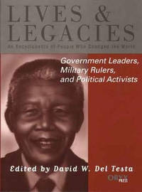 Government Leaders, Military Rulers, and Political Activists: An Encyclopedia of People Who...