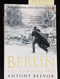 Berlin: The Downfall 1945 by Antony Beevor - Paperback - 1st Edition - 2003 - from MAD HATTER BOOKSTORE (SKU: 004387)