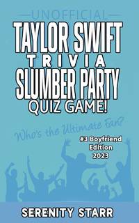 Unofficial Taylor Swift Trivia Slumber Party Quiz Game #3: Boyfriend Edition 2023