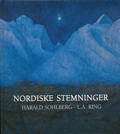 Nordiske stemninger. Harald Sohlberg - L. A. Ring
