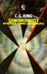 Synchronicity: An Acausal Connecting Principle by Jung, C. G