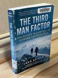 The Third Man Factor: The Secret To Survival In Extreme Environments
