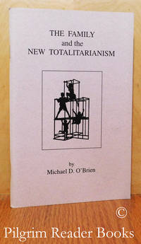 The Family and the New Totalitarianism. by O&#39;Brien, Michael D - 1995