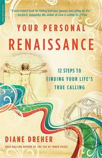 Your Personal Renaissance : 12 Steps to Finding Your Life's True Calling