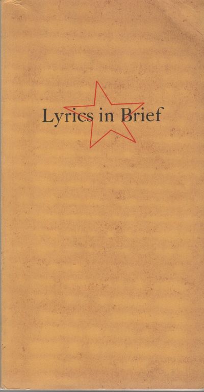 Lyrics in Brief 1300-1938: Complete Lyrics from Longer Poems - Some from Manuscript, Edited with a Brief Forward and Introductory Verses By Tom Boggs