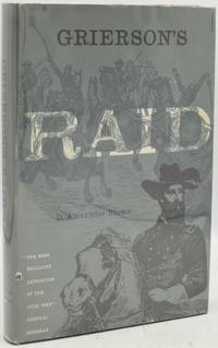 GRIERSON'S RAID. A CAVALRY ADVENTURE OF THE CIVIL WAR