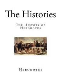 The Histories: The History of Herodotus (The History of Herodotus - The Complete 9 Books) by Herodotus - 2017-02-22