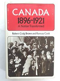 Canada 1896-1921: A nation transformed (Canadian centenary series) by Brown, Robert Craig