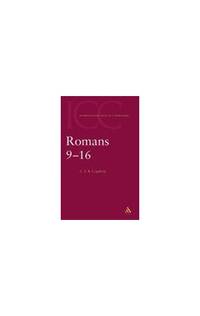 Romans: Volume 2: 9-16 (International Critical Commentary) by C. E. B. Cranfield