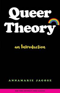 Queer Theory: An Introduction by Annamarie Jagose