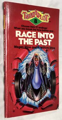 Race into the Past (Twistaplot, No 8) by Megan Stine and H. William Stine - 1983