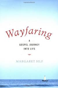 Wayfaring: A Gospel Journey into Life