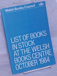 List of Books in Stock at the Welsh Book Center, October 1984 / Rhestr O Lyfrau Yn Y Ganolfan...