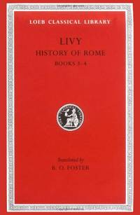 History of Rome, Volume II: Books 3-4: Bks. 1-45, v. 2 (Loeb Classical Library *CONTINS TO...