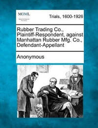 Rubber Trading Co., Plaintiff-Respondent, Against Manhattan Rubber Mfg. Co., Defendant-Appellant