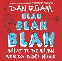 Blah, Blah, Blah: What to Do When Words Don't Work