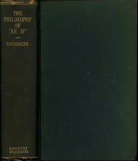 The Philosophy of &#039;As If&#039;, A System of the Theoretical, Practical, and Religious Fictions of Mankind (International Library of Psychology Philosophy and Scientific Method) by Vaihinger, H.; C.K. Ogden (Trans) - 1924