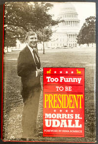 Too Funny to be President by Udall, Morris K; Neuman, Bob; Udall, Randy - 1988