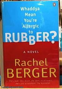 Whaddya Mean You're Allergic to Rubber?