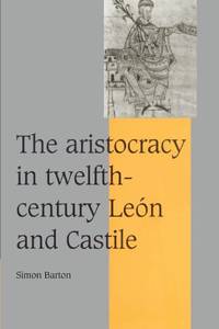 The Aristocracy in Twelfth Century Leon and Castile