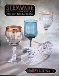 Stemware of the 20th Century: The Top 200 Patterns
