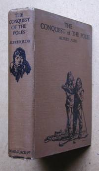 image of The Conquest of the Poles and Modern Adventures in the World of Ice.