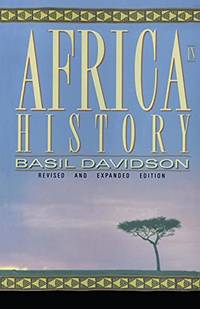 Africa in History: Themes and Outlines by Davidson, Basil