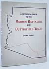 A Historical Guide to the Mormon Battalion and Butterfield Trail