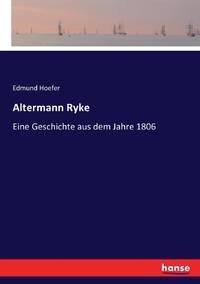 Altermann Ryke:Eine Geschichte aus dem Jahre 1806
