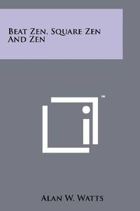 Beat Zen, Square Zen and Zen