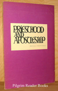 Priesthood And Apostleship. by Thottumkal, Fr. Thomas J - 1973