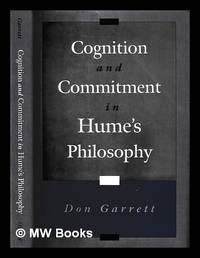 Cognition and commitment in Hume's philosophy / Don Garrett
