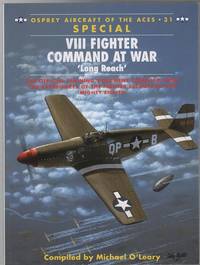 VIII Fighter Command at War 'Long Reach' - The official Training Document compiled from...