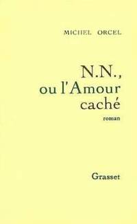 N.n. ou l&#039;amour cache by Orcel Michel - 1989