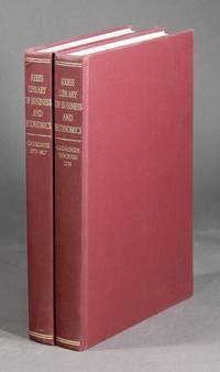The Kress library of Business and economics. Covering material published through 1776 with data upon cognate items in other Harvard libraries. With [Catalogue 1777-1817...]