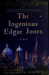 The Ingenious Edgar Jones: A Novel