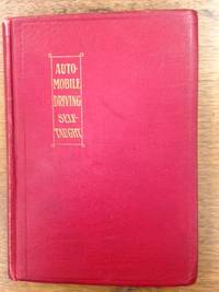 image of Automobile Driving; Self-Taught; An Exhaustive Treatise on the Operation, Management, and Care of Motor Cars