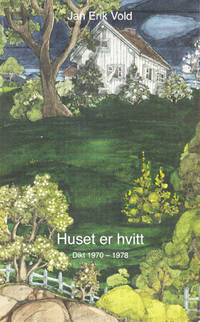 Huset er hvitt. Dikt 1970 - 1978.