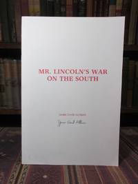 Mr. Lincoln's War on the South. (SIGNED) by James David Altman - Paperback - Signed First Edition - 0 - from Pages Past Used and Rare Books (SKU: 044180)