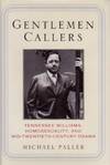 Gentlemen Callers: Tennessee Williams, Homosexuality and Mid-20th Century Drama