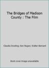 The Bridges of Madison County : The Film