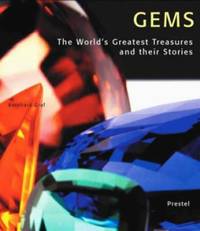 Gems : The World&#039;s Greatest Treasures and Their Stories by Bernhard Graf - 2001