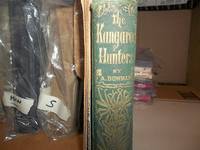 The Kangaroo Hunters; or, Adventures in the Bush (1858, Woolworth, Ainsworth 1st Ed.) by Bowman, Anne - 1858